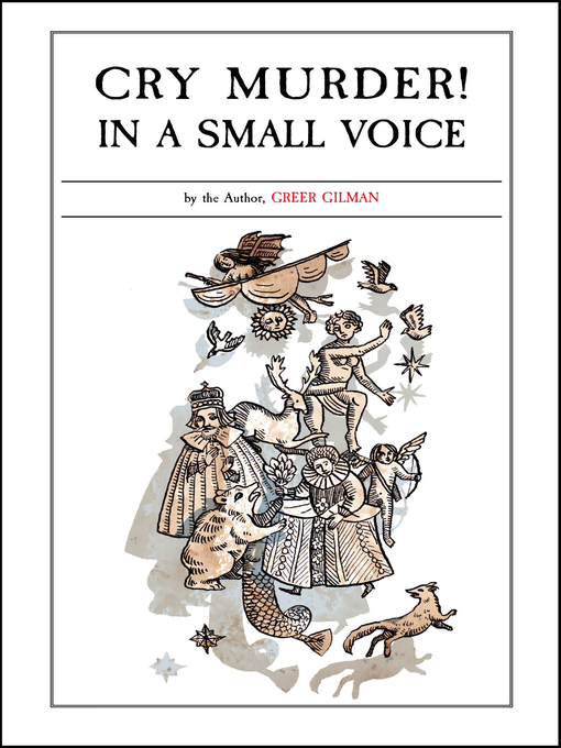 Title details for Cry Murder! in a Small Voice by Greer Gilman - Available